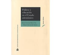 Política y educación en el Estado autonómico: Desigualdades regionales y cohesión del sistema educativo. Un estudio de caso: Castilla y León (Estudios Políticos)