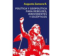 Política y geopolítica para rebeldes, irreverentes y escépticos: 144 (Investigación)