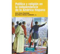 Política y religión en la independencia de la América Hispana (ESTUDIOS Y ENSAYOS)