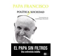 Política y sociedad: Conversaciones con Dominique Wolton: 32 (100xUNO)