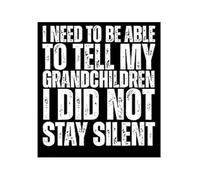 Political Activist Wall Art - I Need To Tell My Grandchildren I Did Not Stay Silent Poster(Framed,12x18inch(30x45cm))