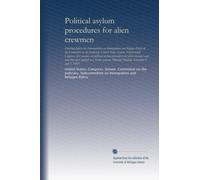 Political asylum procedures for alien crewmen: Hearings before the Subcommittee on Immigration and Refugee Policy of the Committee on the Judiciary, ... and how they were applied to a Soviet...