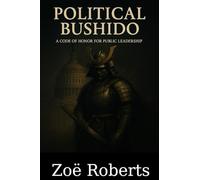 Political Bushido: A Code of Honor for Public Leadership