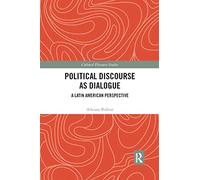 Political Discourse as Dialogue: A Latin American Perspective (Cultural Discourse Studies Series)