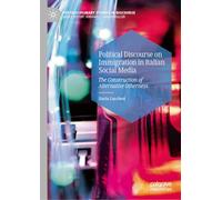 Political Discourse on Immigration in Italian Social Media: The Construction of Alternative Otherness (Postdisciplinary Studies in Discourse)