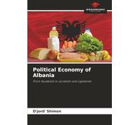 Political Economy of Albania: From feudalism to socialism and capitalism
