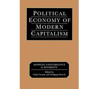 Political Economy of Modern Capitalism: Mapping Convergence and Diversity
