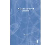 Political Economy of Socialism: A Marxist Social Theory