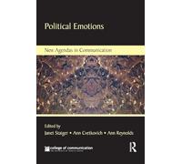 Political Emotions (New Agendas in Communication Series)
