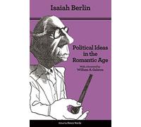 Political Ideas in the Romantic Age: Their Rise and Influence on Modern Thought - Updated Edition