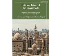 Political Islam at the Crossroads: Resilience and Adaptation in the Contemporary Middle East