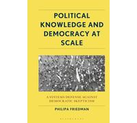 Political Knowledge and Democracy at Scale: A Systems Defense Against Democratic Skepticism