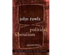 Political Liberalism (Columbia Classics in Philosophy)
