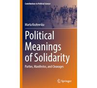 Political Meanings of Solidarity: Parties, Manifestos, and Cleavages (Contributions to Political Science)