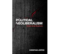 Political Neoliberalism: Order and Rupture