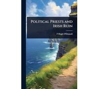 Political Priests and Irish Ruin