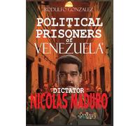 Political Prisoners of Venezuela's dictator Nicolas Maduro