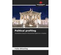 Political profiling: Qualitative analysis of the political spectrum in Austria