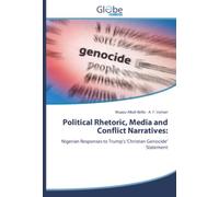 Political Rhetoric, Media and Conflict Narratives:: Nigerian Responses to Trump’s ‘Christian Genocide’ Statement