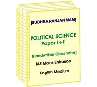 Political Science By Subhra Mam Latest Class notes For IAS Mains Entrance [Spiral-Bound]