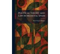 Political Theory and Law in Medieval Spain