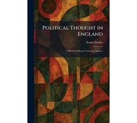 Political Thought in England: 1848-1914 (Home University Library)