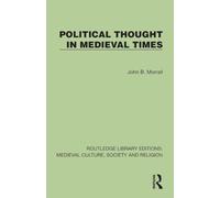 Political Thought in Medieval Times (Routledge Library Editions: Medieval Culture, Society, & Religion)