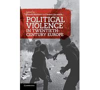 Political Violence in Twentieth-Century Europe