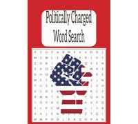 Politically Charged Word Search Puzzle Book: Word Searches with easy to read print about political themes, U.S.A. and more| 6x9 inches, 110 pages| 50+ Puzzles-- Gift for Fun Times