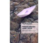 Politicas Culturales: Rumbo y Deriva