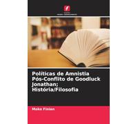 Políticas de Amnistia Pós-Conflito de Goodluck Jonathan; História/Filosofia