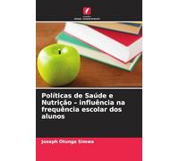 Políticas de Saúde e Nutrição - influência na frequência escolar dos alunos