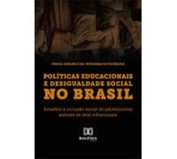 Políticas Educacionais E Desigualdade Social No Brasil (ebook)