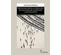 Políticas educativas y construcción de personalidades neoliberales y neocolonialistas | Jurjo Torres Santomé