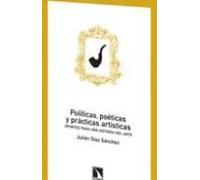 Politicas Poeticas Y Practicas Artisticas: Apuntes Para Una Hist Oria