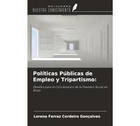 Políticas Públicas de Empleo y Tripartismo:: Desafíos para la Coordinación de la Previsión Social en Brasil