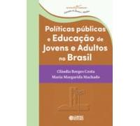 Políticas Públicas E Educação De Jovens E Adultos No Brasil (ebook)