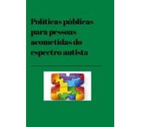 Políticas Públicas Para Pessoas Acometidas Do Espectro Autista (ebook)