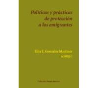 Politicas Y Practicas De Proteccion A Los Emigrantes