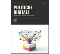Politiche Digitali: Sovranità, Libertà e Regolazione delle Piattaforme (Politica)