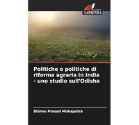Politiche e politiche di riforma agraria in India - uno studio sull'Odisha