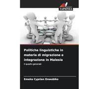 Politiche linguistiche in materia di migrazione e integrazione in Malesia: Il quadro generale