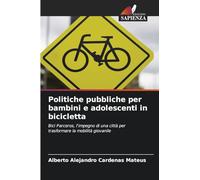 Politiche pubbliche per bambini e adolescenti in bicicletta: Bici Parceros, l'impegno di una città per trasformare la mobilità giovanile