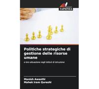Politiche strategiche di gestione delle risorse umane: e loro attuazione negli istituti di istruzione