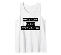 Político Divertido desfinanciar políticos La política arruina Todo Camiseta sin Mangas