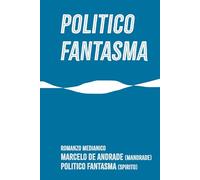 POLITICO FANTASMA (Nuovo Spiritualismo: Il Retroscena dell’Aldilà)