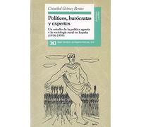 Políticos, burócratas y expertos: Un estudio de la político agraria y la sociología rural en España (1936-1959) (Sociología y política)