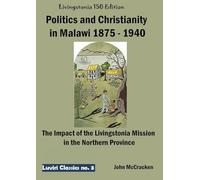 Politics and Christianity in Malawi 1875 - 1940