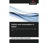 Politics and consumption in Gabon: The Fang imaginary and the appropriation of the virtues of the dead