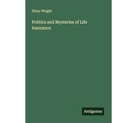 Politics and Mysteries of Life Insurance